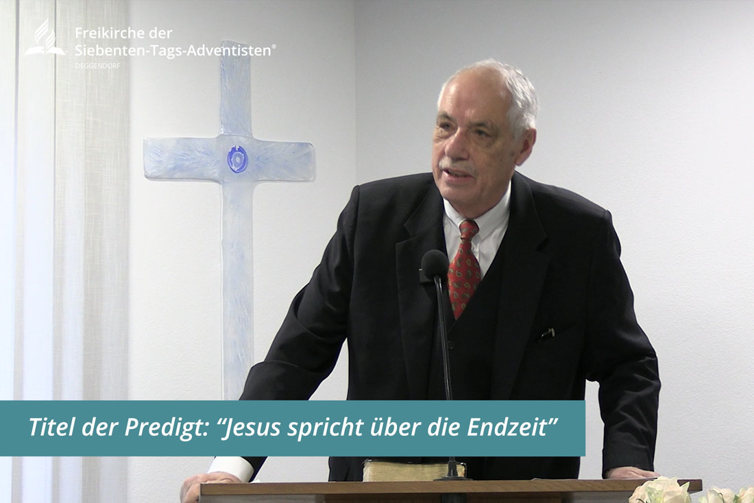 Jesus-spricht-über-die-Endzeit-Predigt-Gerhard-Padderatz-Adventgemeinde-Deggendorf